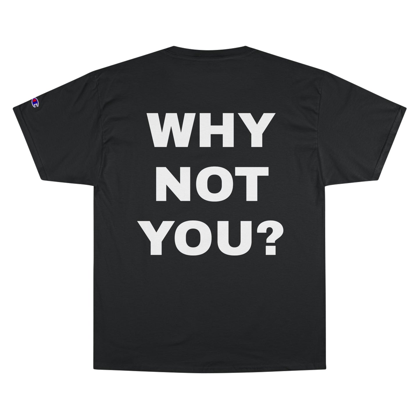 WHY NOT YOU?